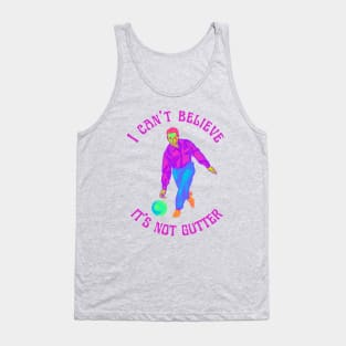 I Can't Believe It's Not Gutter Tank Top